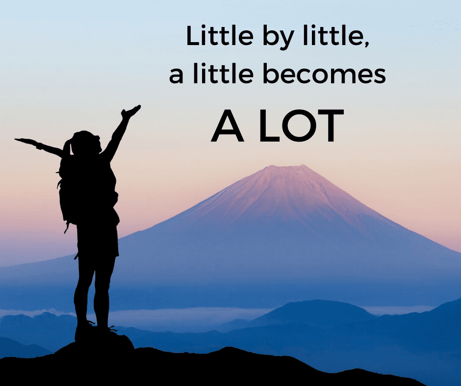 little by little, a little becomes A LOT - how habits are formed