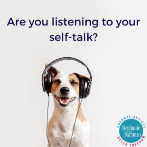 Are you listening to your self talk?.