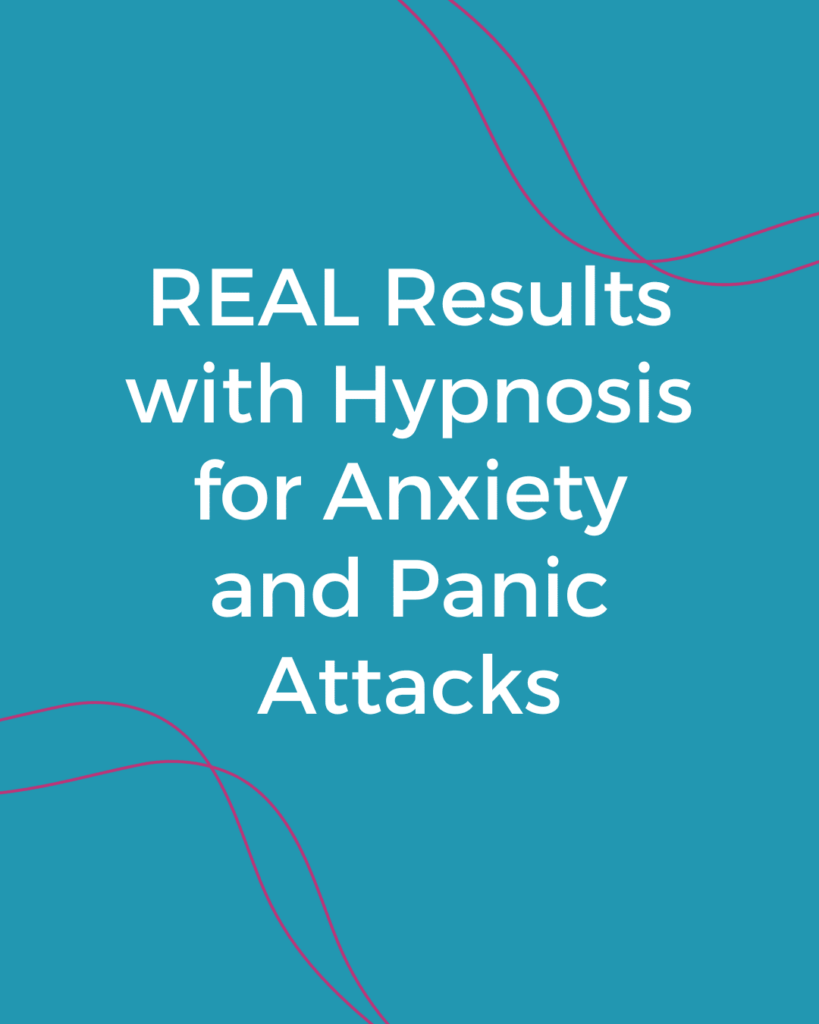 Real results with hypnosis for anxiety and panic attacks.