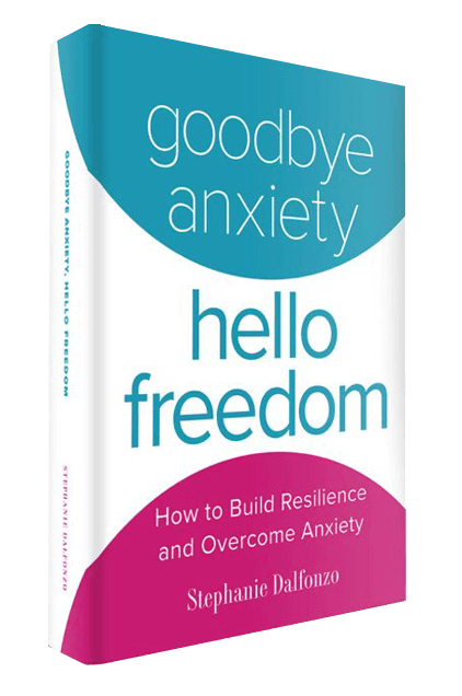 A book titled "goodbye anxiety, hello freedom" by stephanie dalfonzo, focusing on building resilience and overcoming anxiety.