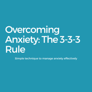 Teal background with white text reading, "Overcoming Anxiety: The 3-3-3 Rule," and a subheading, "Simple technique to manage anxiety effectively.